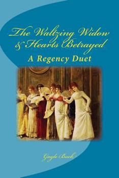 Paperback The Waltzing Widow & Hearts Betrayed: A Regency Duet Book