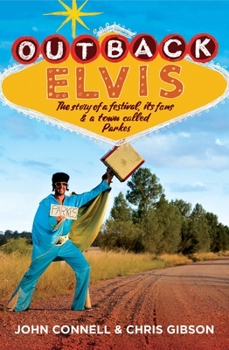 Paperback Outback Elvis: The story of a festival, its fans & a town called Parkes Book