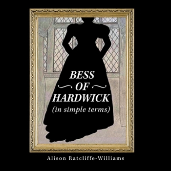 Paperback Bess of Hardwick (In Simple Terms) Book