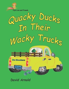 Paperback Quacky Ducks in Their Wacky Trucks Book