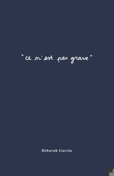 Paperback " Ce n'est pas grave ": et pourtant ça l'est toujours [French] Book