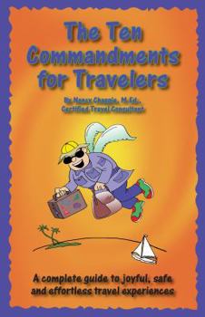 Paperback The Ten Commandments for Travelers: A Complete Guide to Joyful, Safe and Effortless Travel Experience Book