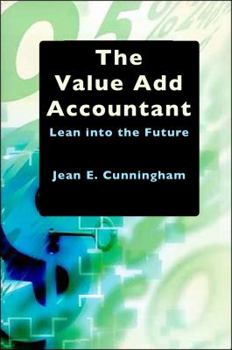 Paperback The Value Add Accountant: An Indispensable Partner Supporting Strategic Improvement Efforts Book