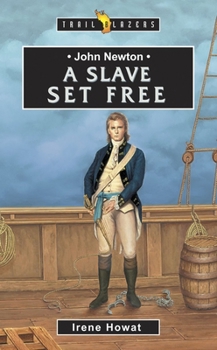 John Newton A Slave Set Free (Trail Blazers) - Book  of the Trailblazers