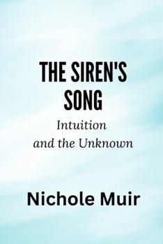 The Siren's Song – Intuition and the Unknown