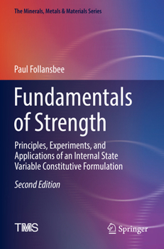 Paperback Fundamentals of Strength: Principles, Experiments, and Applications of an Internal State Variable Constitutive Formulation Book
