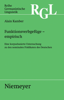 Paperback Funktionsverbgefüge - Empirisch: Eine Korpusbasierte Untersuchung Zu Den Nominalen Prädikaten [German] Book