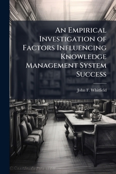 An Empirical Investigation of Factors Influencing Knowledge Management System Success
