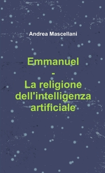 Paperback Emmanuel - La religione dell'intelligenza artificiale [Italian] Book