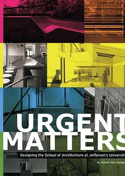 Paperback Urgent Matters: Designing the School of Architecture at Jefferson's University Book