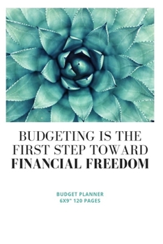 Budgeting  is the  first step toward  financial freedom: Expense Tracker Notebook Novelty Gift for Women,Men,Adults ~ Diary for Budget planner