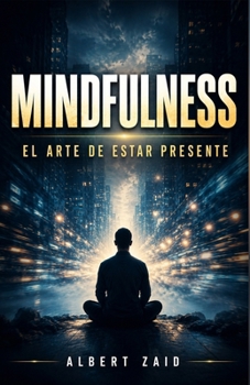 Paperback Mindfulness: El Arte de Estar Presente [Spanish] Book