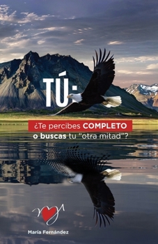 Paperback T?: ?Te percibes COMPLETO o buscas tu "otra mitad"? [Spanish] Book