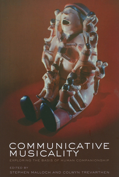 Paperback Communicative Musicality: Exploring the Basis of Human Companionship Book