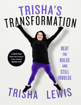 Paperback Trisha's Transformation: Beat the Bulge and Still Indulge! Book