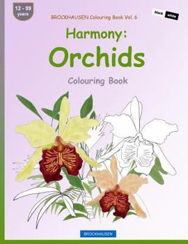 Paperback BROCKHAUSEN Colouring Book Vol. 6 - Harmony: Orchids: Colouring Book