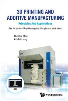 Paperback 3D Printing and Additive Manufacturing: Principles and Applications - Fifth Edition of Rapid Prototyping Book