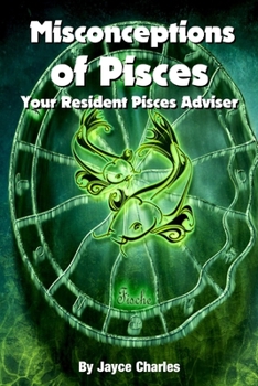 Paperback Misconceptions of Pisces: Your Resident Pisces Adviser Book
