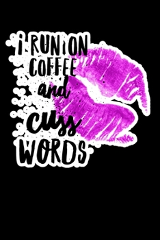 Paperback I Run On Coffe And Cuss Words: Composition Lined Notebook Journal Funny Gag Gift For Sisters And New Moms Book