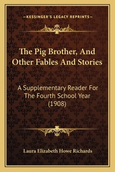 The Pig Brother, and Other Fables and Stories