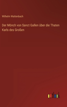 Hardcover Der Mönch von Sanct Gallen über die Thaten Karls des Großen [German] Book