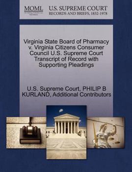 Paperback Virginia State Board of Pharmacy V. Virginia Citizens Consumer Council U.S. Supreme Court Transcript of Record with Supporting Pleadings Book