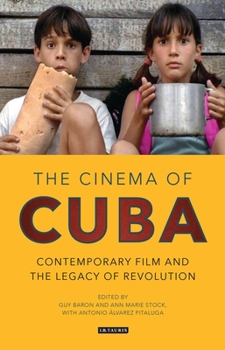 Paperback The Cinema of Cuba: Contemporary Film and the Legacy of Revolution Book