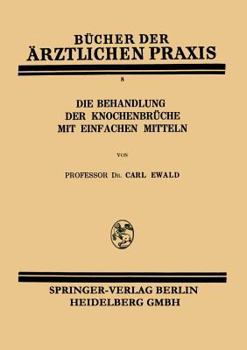 Paperback Die Behandlung Der Knochenbrüche Mit Einfachen Mitteln [German] Book