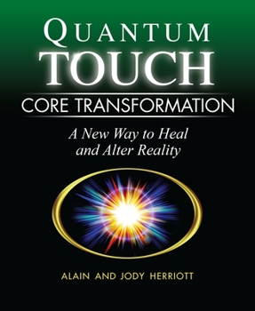 Paperback Quantum-Touch Core Transformation: A New Way to Heal and Alter Reality Book
