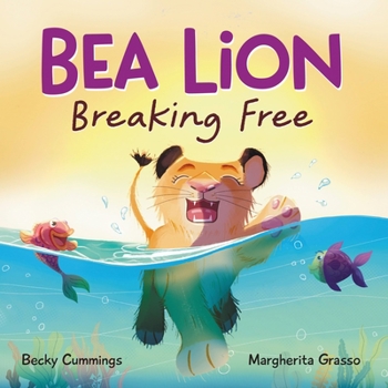 Hardcover Bea Lion: Breaking Free Book