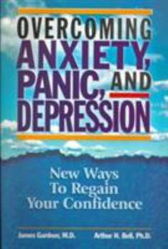 Paperback Overcoming, Anxiety, Panic, and Depression: New Ways to Regain Your Confidence Book