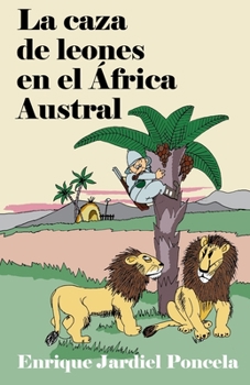 Paperback La caza de leones en el África Austral: Escritos humorísticos [Spanish] Book