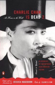 Charlie Chan Is Dead 2: At Home in the World (An Anthology of Contemporary Asian American Fiction--Revised and Updated) - Book #2 of the Charlie Chan Is Dead