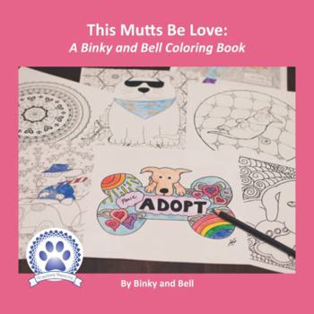 Paperback This Mutts Be Love: A Binky and Bell Coloring Book