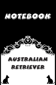 Paperback Australian Retriever Notebook: Black and White notebook, Decorative Journal for Australian Retriever Lover: Notebook /Journal Gift, Black and White,1 Book