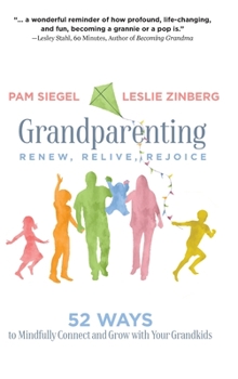 Hardcover Grandparenting: Renew, Relive, Rejoice Book