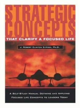 Paperback Strategic Concepts That Clarify a Focused Life Book