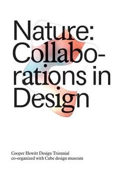 Paperback Nature: Collaborations in Design: Cooper Hewitt Design Triennial Book