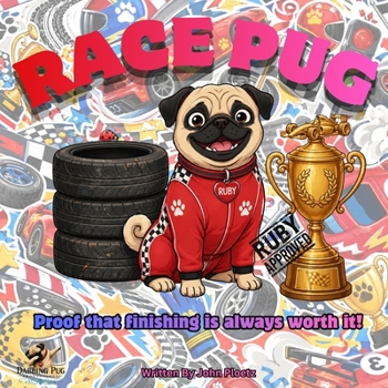 Paperback Race Pug: Proof That Finishing Is Always Worth It Book