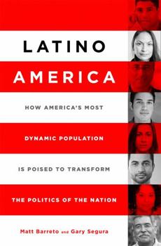 Hardcover Latino America: How America's Most Dynamic Population Is Poised to Transform the Politics of the Nation Book
