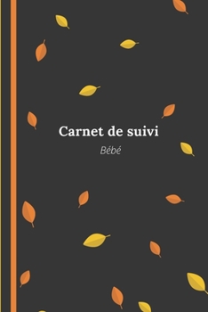 Carnet de suivi bébé: transportable facilement (French Edition)