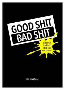 Paperback Good Shit, Bad Shit: A Journal for Life's Little Ups and Downs Book