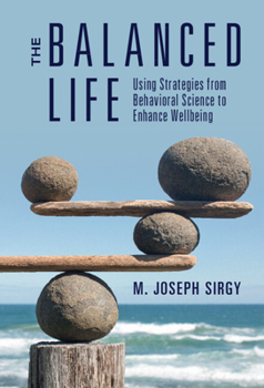 Hardcover The Balanced Life: Using Strategies from Behavioral Science to Enhance Wellbeing Book