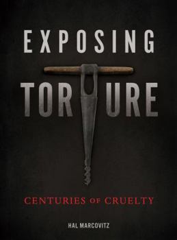 Library Binding Exposing Torture: Centuries of Cruelty Book