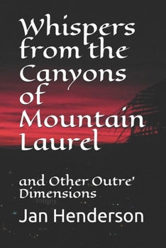 Paperback Whispers from the Canyons of Mountain Laurel: and Other Outre' Dimensions Book