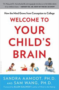 Paperback Welcome to Your Child's Brain: How the Mind Grows from Conception to College Book