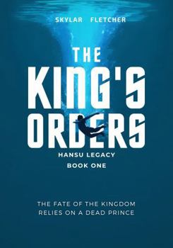 Paperback The King's Orders: (Hansu Legacy Book 1) Book