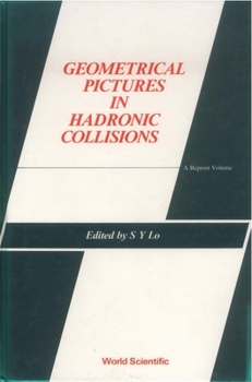 Hardcover Geometrical Pictures in Hadronic Collisions: A Reprint Volume Book