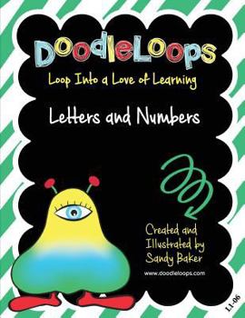 Paperback DoodleLoops Letters and Numbers: Loop Into a Love of Learning (Book 6) Book