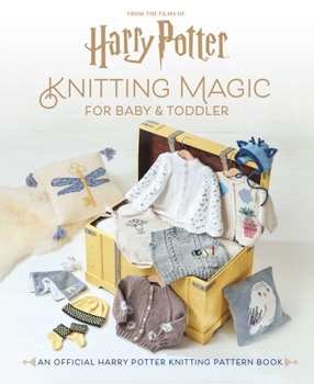 Hardcover Harry Potter: Knitting Magic for Baby and Toddler Book